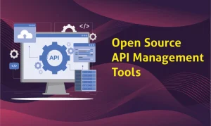 Best Open Source API Management Tools